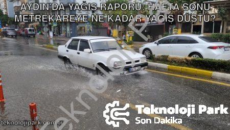 Aydın’da Yağış Raporu: Hafta Sonu Metrekareye Ne Kadar Yağış Düştü?