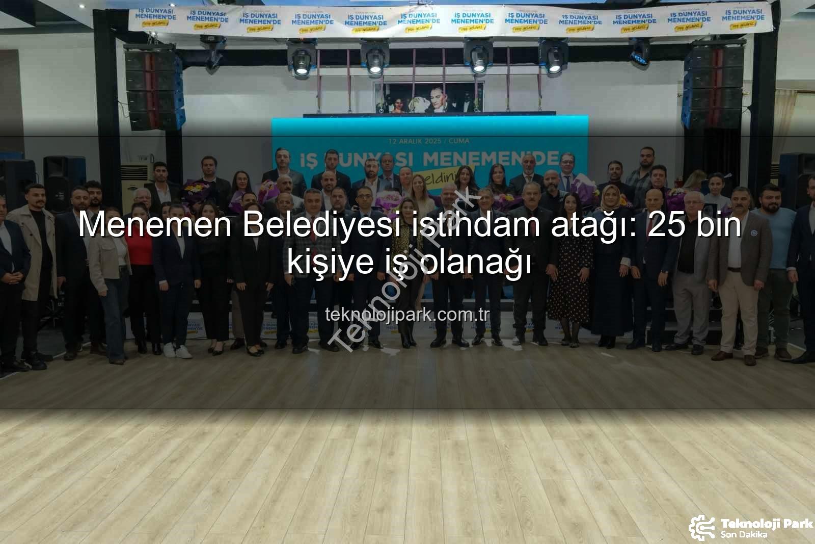 Menemen Belediyesi istihdam - Menemen Belediyesi istihdam atağı: 25 bin kişiye iş olanağı