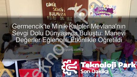 Germencik’te Minik Kalpler Mevlana’nın Sevgi Dolu Dünyasıyla Buluştu: Manevi Değerler Eğlenceli Etkinlikle Öğretildi