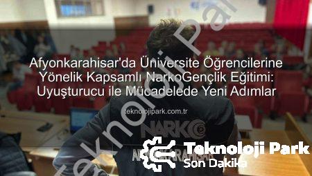 Afyonkarahisar’da Üniversite Öğrencilerine Yönelik Kapsamlı NarkoGençlik Eğitimi: Uyuşturucu ile Mücadelede Yeni Adımlar