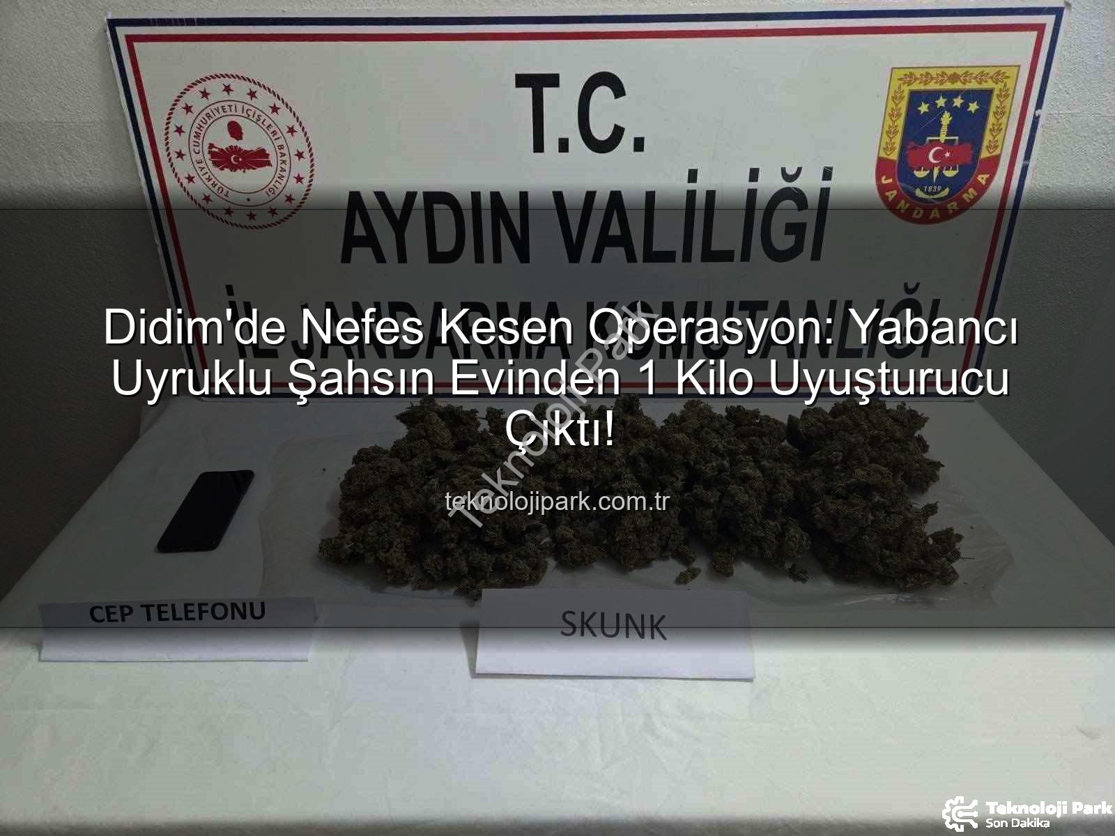 Didim uyuşturucu operasyonu - Didim'de Nefes Kesen Operasyon: Yabancı Uyruklu Şahsın Evinden 1 Kilo Uyuşturucu Çıktı!