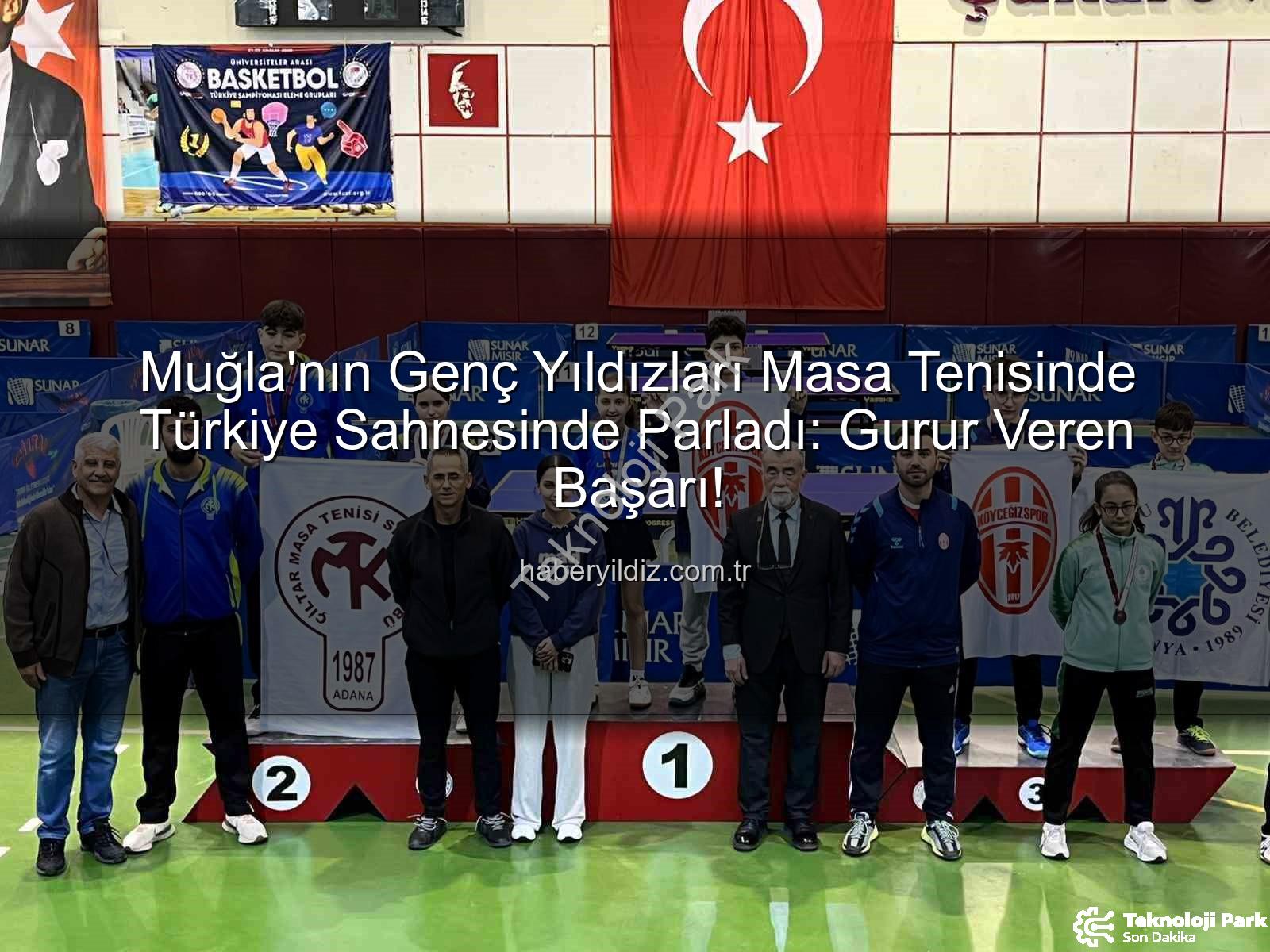 Masa Tenisi Takımı - Muğla'nın Gururu Masa Tenisinde Parladı: Genç Sporcular Türkiye'de İlk 5'e Girdi!