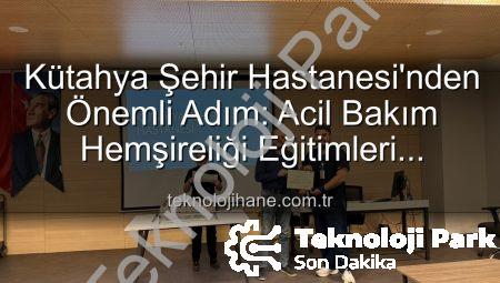 Kütahya Şehir Hastanesi’nde Acil Bakım Hemşireliği Eğitiminde Başarı: 16 Profesyonel Sertifikalarını Aldı