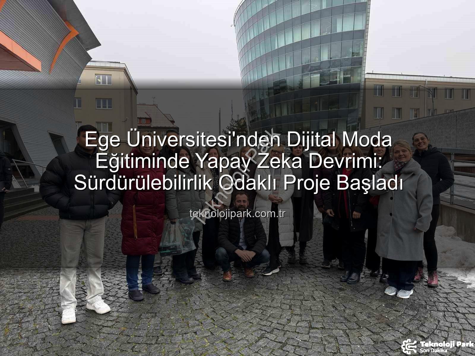 sürdürülebilir moda eğitimi - Ege Üniversitesi'nden Dijital Moda Eğitiminde Yapay Zeka Devrimi: Sürdürülebilirlik Odaklı Proje Başladı