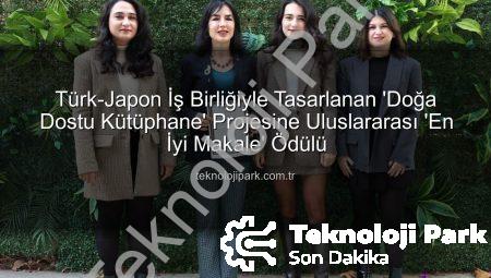 Türk-Japon İş Birliğiyle Tasarlanan ‘Doğa Dostu Kütüphane’ Projesine Uluslararası ‘En İyi Makale’ Ödülü