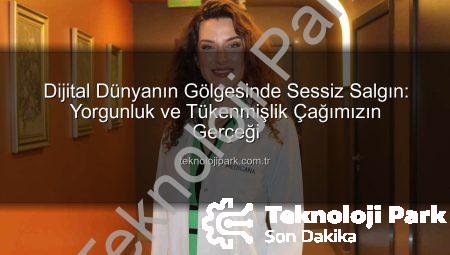 Dijital Dünyanın Gölgesinde Sessiz Salgın: Yorgunluk ve Tükenmişlik Çağımızın Gerçeği