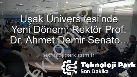 Uşak Üniversitesi’nde Yeni Dönem: Rektör Prof. Dr. Ahmet Demir Senato ile İlk Buluşmasını Gerçekleştirdi