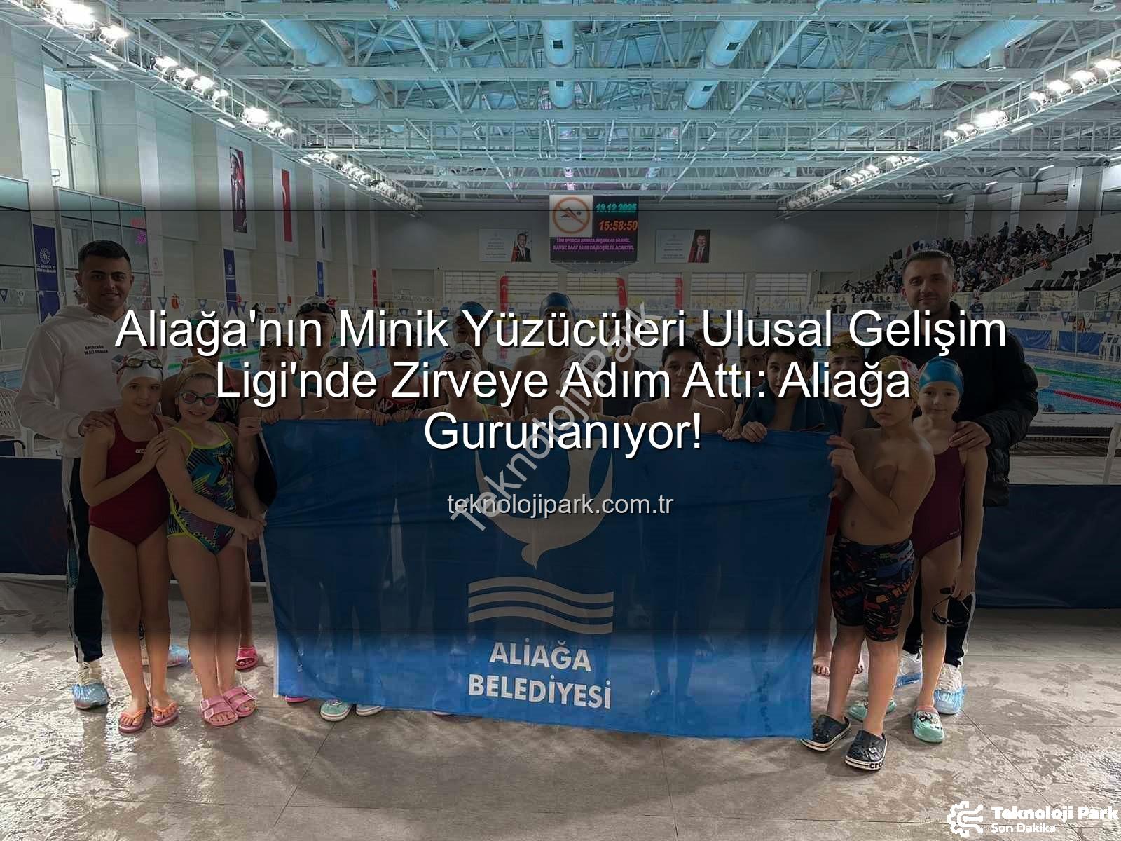Aliağa yüzücüler - Aliağa'nın Minik Yüzücüleri Ulusal Gelişim Ligi'nde Zirveye Adım Attı: Aliağa Gururlanıyor!