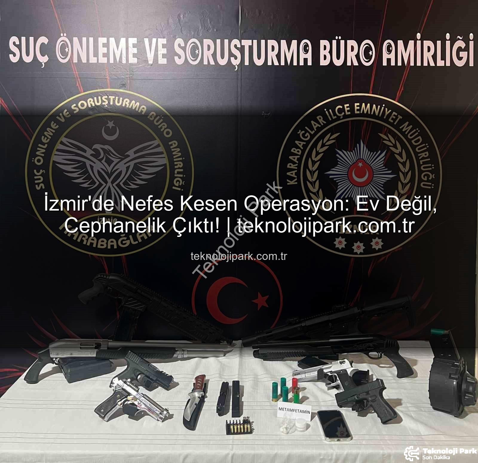 İzmir'de cephanelik operasyonu - İzmir'de Nefes Kesen Operasyon: Ev Değil, Cephanelik Çıktı! | teknolojipark.com.tr
