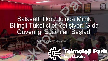 Geleceğin Tüketicileri Aydın’da Bilinçleniyor: Salavatlı İlkokulu’nda Gıda Okuryazarlığı Eğitimi
