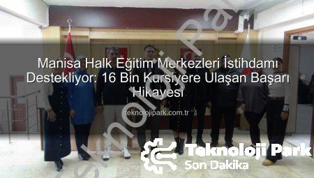 Manisa Halk Eğitim Merkezleri İstihdamı Destekliyor: 16 Bin Kursiyere Ulaşan Başarı Hikayesi