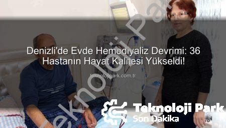 Denizli’de Evde Hemodiyaliz Devrimi: 36 Hastanın Hayat Kalitesi Yükseldi!