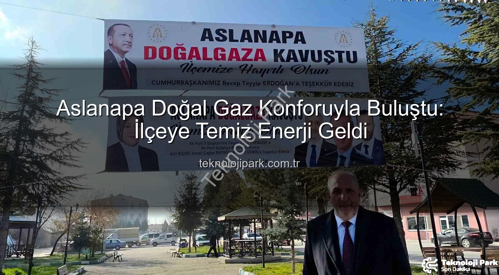 Aslanapa doğal gaz - Aslanapa Doğal Gaz Konforuyla Buluştu: İlçeye Temiz Enerji Geldi