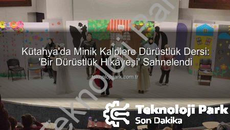 Kütahya’da Minik Kalplere Dürüstlük Dersi: ‘Bir Dürüstlük Hikâyesi’ Sahnelendi