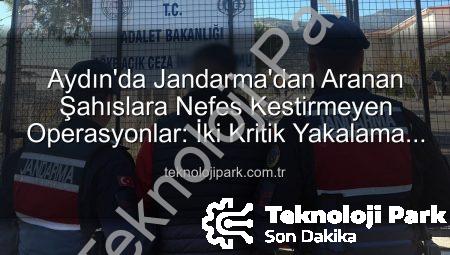 Aydın’da Jandarma’dan Aranan Şahıslara Nefes Kestirmeyen Operasyonlar: İki Kritik Yakalama Gerçekleşti