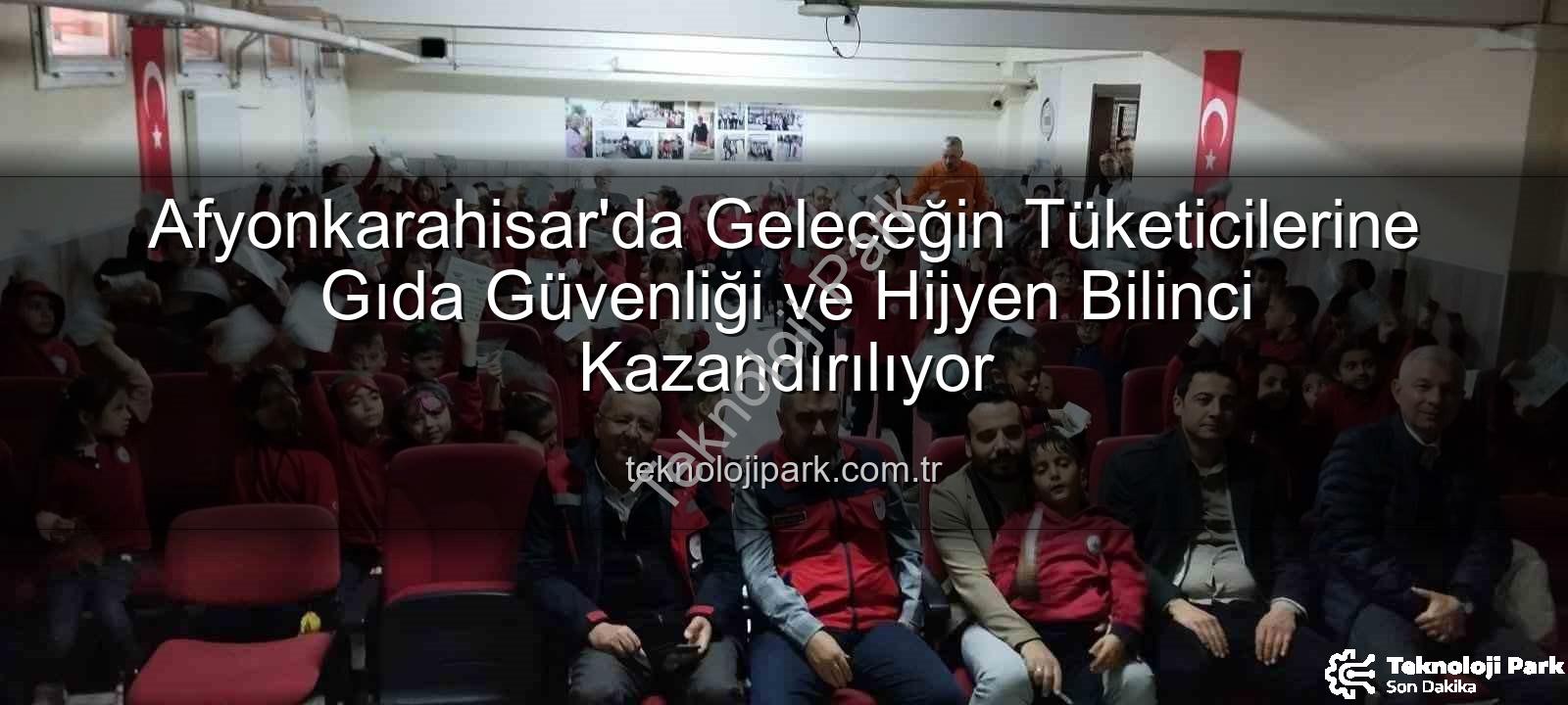 gıda güvenliği - Afyonkarahisar'da Geleceğin Tüketicilerine Gıda Güvenliği ve Hijyen Bilinci Kazandırılıyor