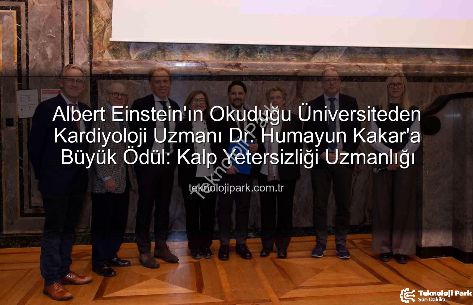 Kalp Yetersizliği Uzmanı - Albert Einstein'ın Okuduğu Üniversiteden Kardiyoloji Uzmanı Dr. Humayun Kakar'a Büyük Ödül: Kalp Yetersizliği Uzmanlığı