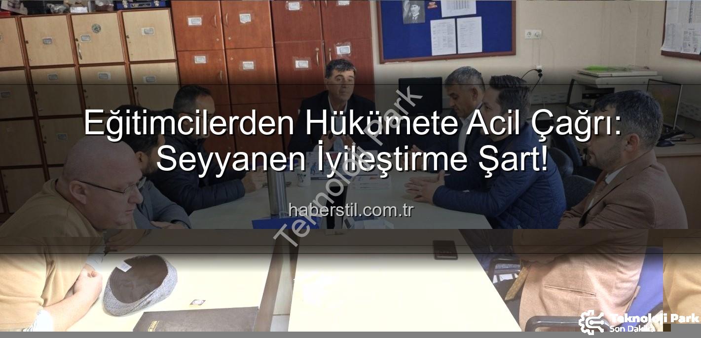 seyyanen iyileştirme - Eğitim Camiasından Hükümete Çağrı: Seyyanen İyileştirme Beklentisi Yüksek