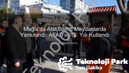 Muğla’da Afet Bilinci Meydanlarda Yankılandı: AFAD’ın 16. Yılı Kutlandı