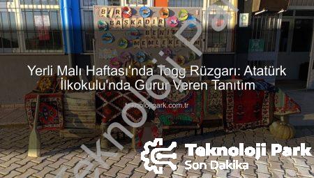 Yerli Malı Haftası’nda Togg Rüzgarı: Atatürk İlkokulu’nda Gurur Veren Tanıtım