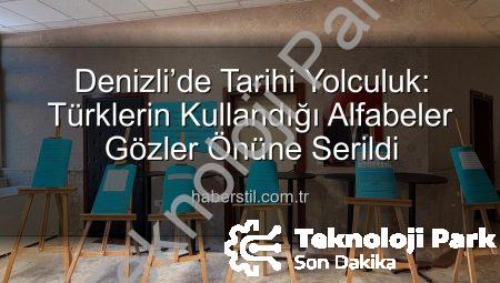Türk Dilinin Zengin Mirası: Tarihi Alfabeler Denizli’de Hayat Buldu