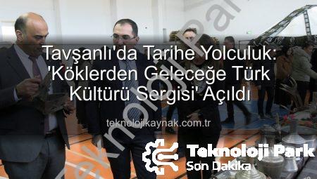Tavşanlı’da Tarihe Yolculuk: ‘Köklerden Geleceğe Türk Kültürü Sergisi’ Açıldı