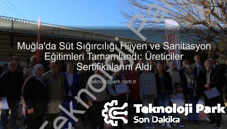 Muğla’da Süt Sığırcılığı Hijyen ve Sanitasyon Eğitimleri Tamamlandı: Üreticiler Sertifikalarını Aldı