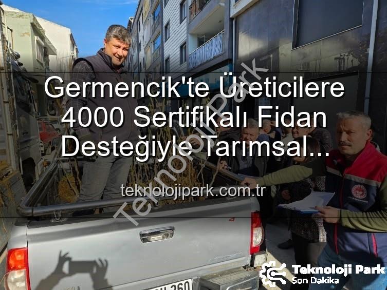 sertifikalı fidan desteği - Germencik'te Üreticilere 4000 Sertifikalı Fidan Desteğiyle Tarımsal Üretim Güçleniyor