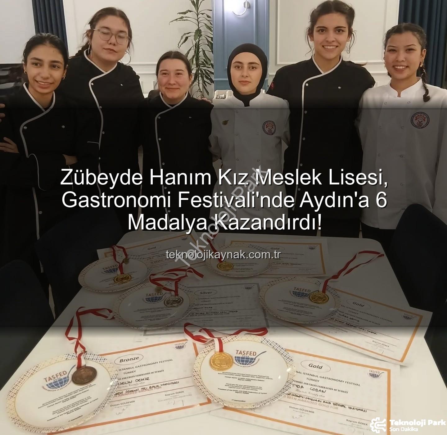 gastronomi festivali - Aydın'dan Gastronomi Dünyasına Damga: Zübeyde Hanım Kız Meslek Lisesi'nden 6 Madalya!