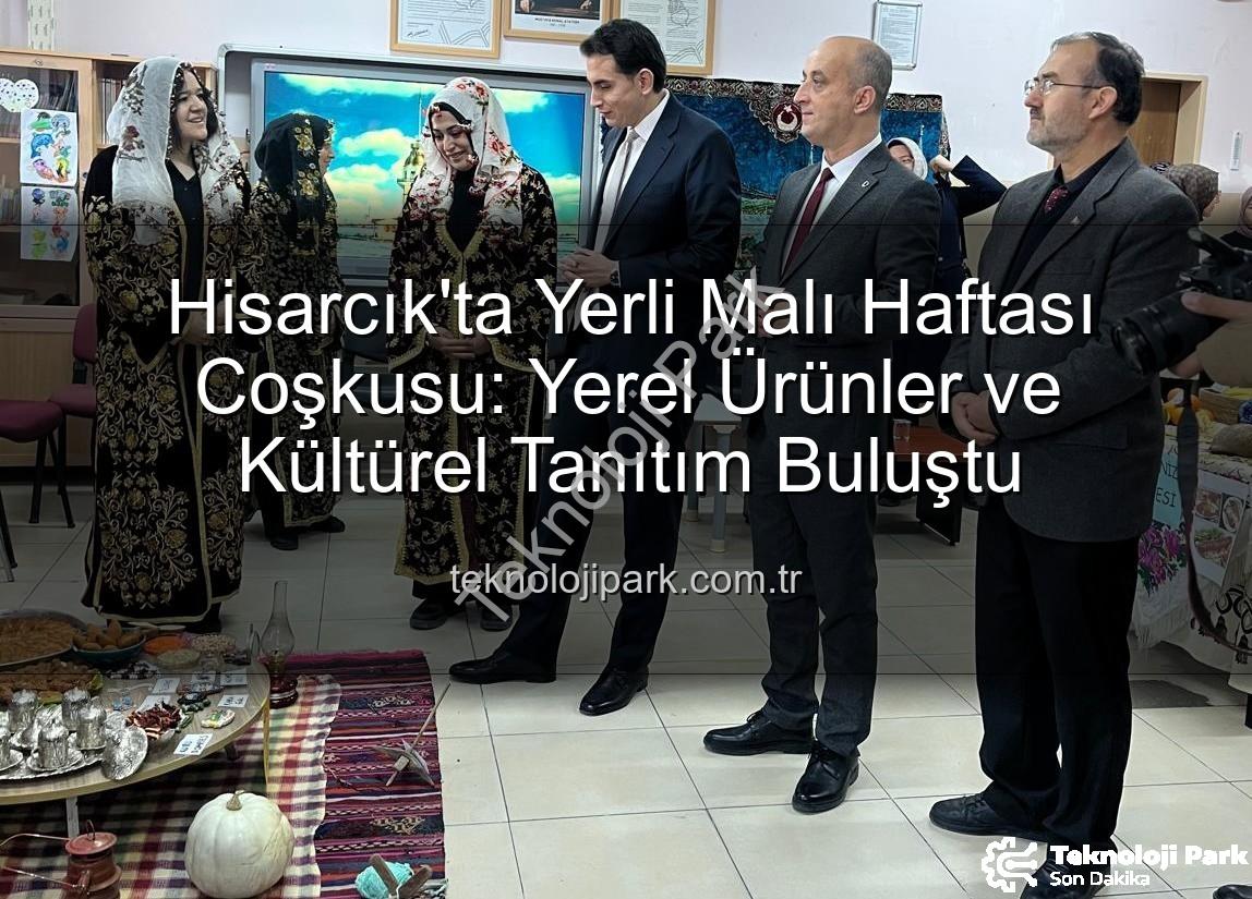 Yerli Malı Haftası - Hisarcık'ta Yerli Malı Haftası Coşkusu: Yerel Ürünler ve Kültürel Tanıtım Buluştu