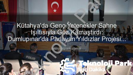 Kütahya’da Genç Yetenekler Sahne Işıltısıyla Göz Kamaştırdı: Dumlupınar’da Parlayan Yıldızlar Projesi Etkinliği