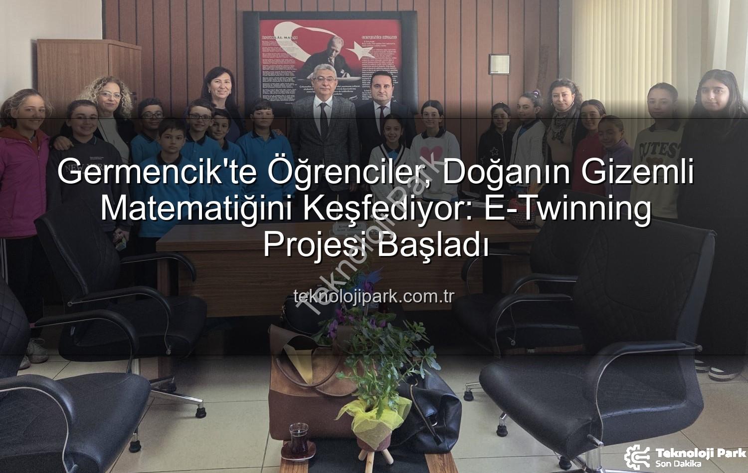 doğanın matematiği - Germencik'te Öğrenciler, Doğanın Gizemli Matematiğini Keşfediyor: E-Twinning Projesi Başladı