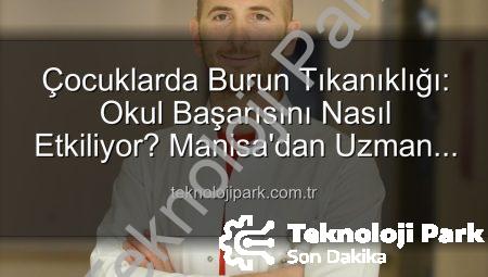 Çocuklarda Burun Tıkanıklığı: Okul Başarısını Nasıl Etkiliyor? Manisa’dan Uzman Görüşü