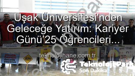 Uşak Üniversitesi Kariyer Günü’25: Öğrenciler Sektörün Liderleriyle Buluştu, Geleceklerini Şekillendirdi