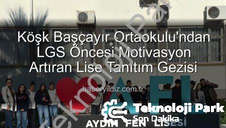Köşk Başçayır Ortaokulu’ndan LGS Öncesi Motivasyon Zirvesi: Liselere Tanıtım Gezisi