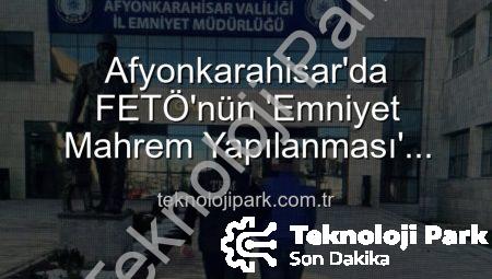 Afyonkarahisar’da FETÖ’nün ‘Emniyet Mahrem Yapılanması’ Üyesi Tutuklandı: 6 Yıl 3 Ay Hapis Cezası Kesildi