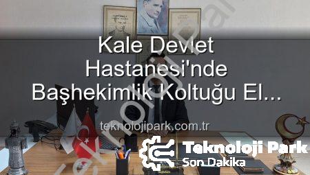Kale Devlet Hastanesi’nde Başhekimlik Koltuğu El Değiştirdi: Genç Bir İsim Göreve Başladı