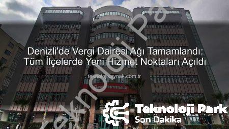 Denizli Vergi Ağı Tamamlandı: Mükellef Hizmetlerinde Yeni Dönem Başlıyor