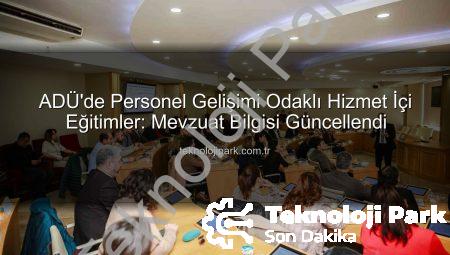 ADÜ’de Personel Gelişimi Odaklı Hizmet İçi Eğitimler: Mevzuat Bilgisi Güncellendi