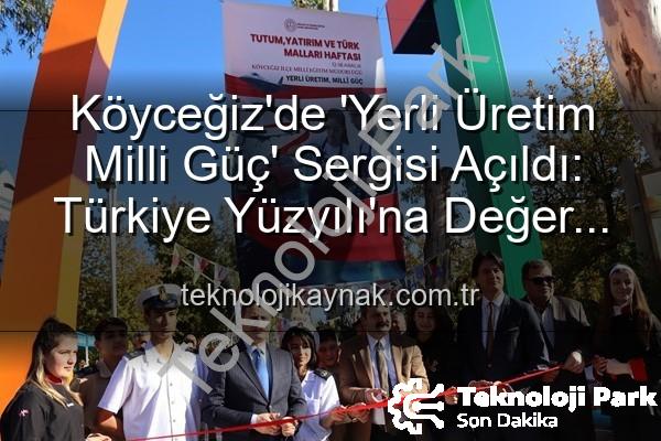 Yerli Üretim Milli Güç - Köyceğiz'de 'Yerli Üretim Milli Güç' Sergisi Açıldı: Öğrencilerin Eserleri Göz Doldurdu