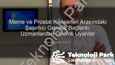 Meme ve Prostat Kanserleri Arasındaki Şaşırtıcı Genetik Bağlantı: Uzmanlardan Önemli Uyarılar