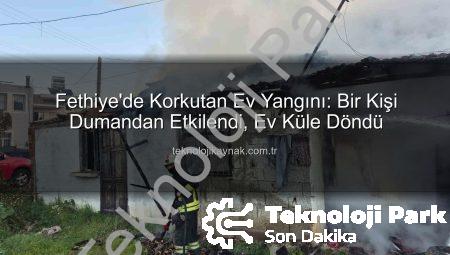 Fethiye’de Korkutan Ev Yangını: Bir Kişi Dumandan Etkilendi, Bölgede Geniş Çaplı İnceleme Başlatıldı