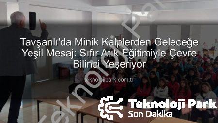 Tavşanlı’da Minik Kalplerden Geleceğe Yeşil Mesaj: Sıfır Atık Eğitimiyle Çevre Bilinci Yeşeriyor