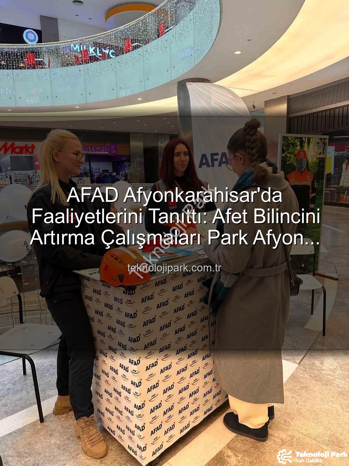 AFAD Afyonkarahisar - AFAD Afyonkarahisar'da Faaliyetlerini Tanıttı: Afet Bilincini Artırma Çalışmaları Park Afyon AVM'de