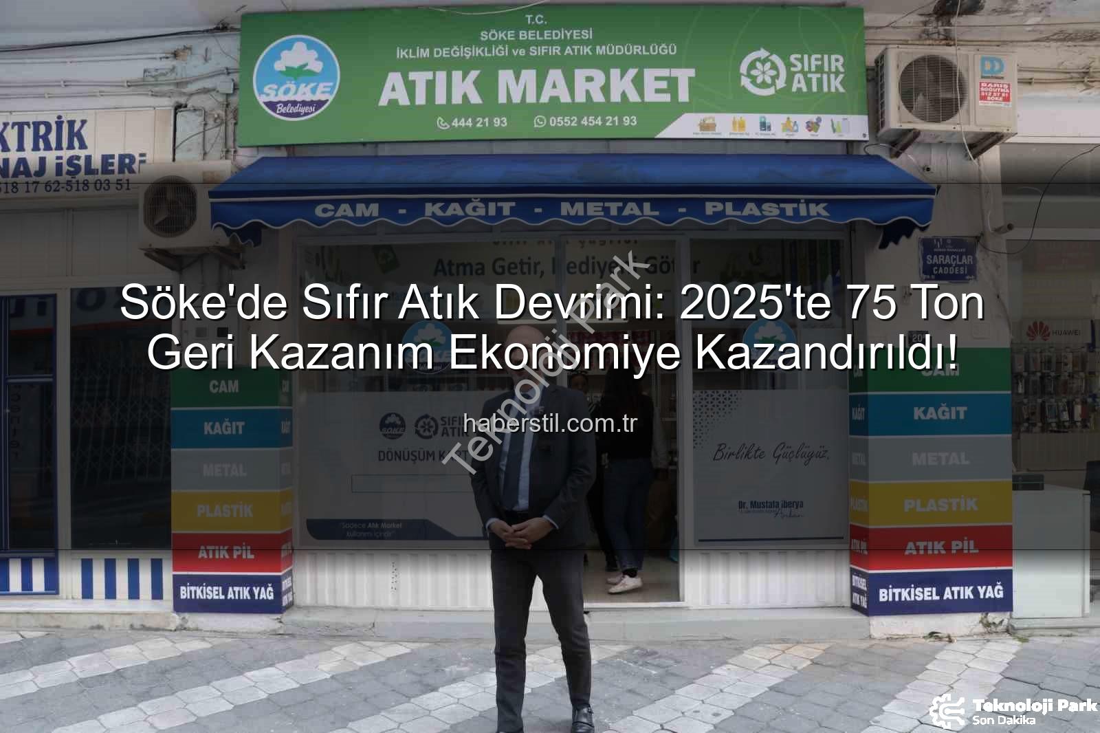 Söke geri kazanım - Söke'de Sıfır Atık Devrimi: 2025'te 75 Ton Geri Kazanımla Ekonomiye Katkı