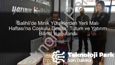 Salihli’de Minik Yüreklerden Yerli Malı Haftası’na Coşkulu Destek: Tutum ve Yatırım Bilinci Vurgulandı