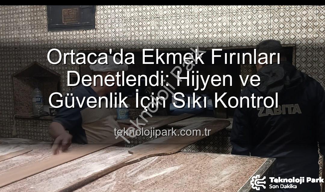 Ortaca ekmek fırınları - Ortaca'da Ekmek Fırınları Denetlendi: Hijyen ve Güvenlik İçin Sıkı Kontrol