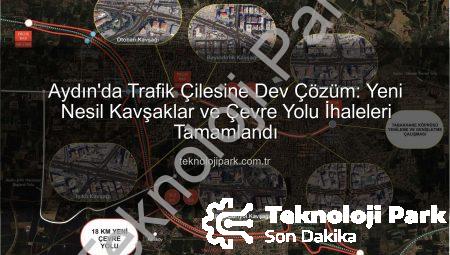 Aydın’da Trafik Çilesine Dev Çözüm: Yeni Nesil Kavşaklar ve Çevre Yolu İhaleleri Tamamlandı