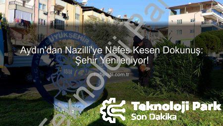 Aydın Büyükşehir Belediyesi Nazilli’de Kapsamlı Temizlik ve Bakım Seferberliği Başlattı